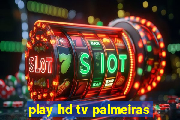 play hd tv palmeiras